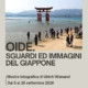 "OIDE. SGUARDI E IMMAGINI DEL GIAPPONE": UN VIAGGIO FOTOGRAFICO NEL GIAPPONE CONTEMPORANEO "OIDE. SGUARDI E IMMAGINI DEL GIAPPONE": UN VIAGGIO FOTOGRAFICO NEL GIAPPONE CONTEMPORANEO